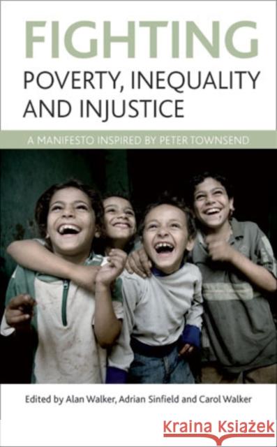 Fighting Poverty, Inequality and Injustice: A Manifesto Inspired by Peter Townsend Walker, Alan 9781847427151 Policy Press