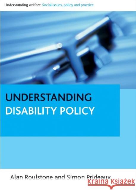 Understanding Disability Policy Alan Roulstone 9781847427380 Policy Press