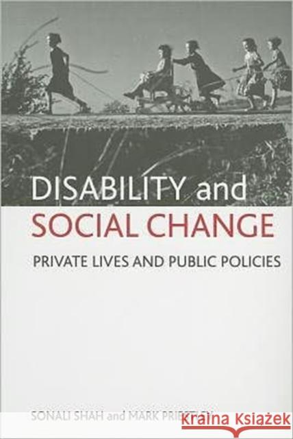 Disability and Social Change: Private Lives and Public Policies Shah, Sonali 9781847427861