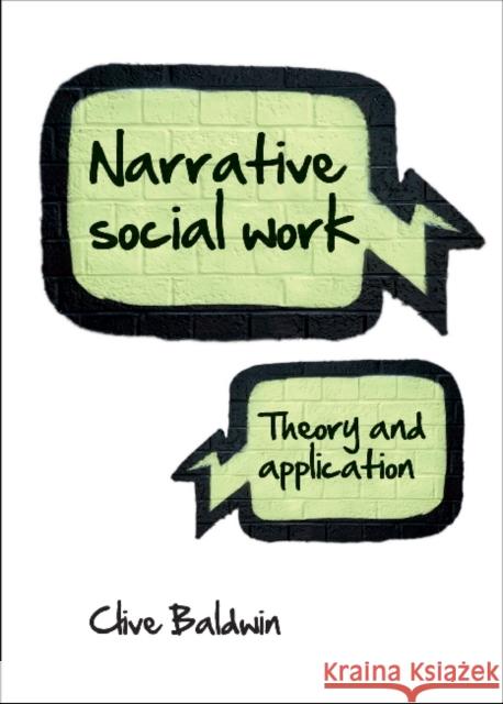 Narrative Social Work: Theory and Application Baldwin, Clive 9781847428257