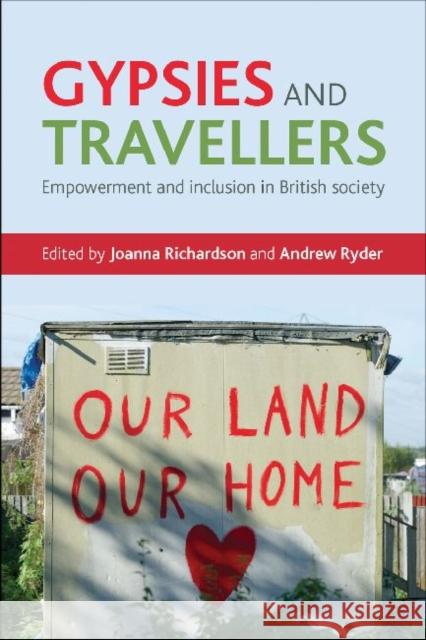 Gypsies and Travellers: Empowerment and Inclusion in British Society Richardson, Joanna 9781847428950 Policy Press