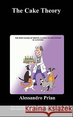 The Cake Theory Alessandro Prian 9781847470034 Chipmunkapublishing