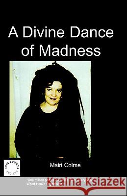 A Divine Dance of Madness M Colme 9781847470232 Chipmunkapublishing