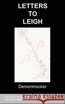 Letters to Leigh . . Demonmocker 9781847473998 Chipmunkapublishing