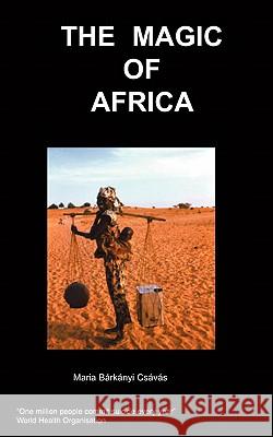 The Magic of Africa M. Barkanyi Csavas 9781847474636 Chipmunkapublishing