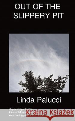 Out of the Slippery Pit: Coming to Terms with Loss Linda Palucci 9781847477699 Chipmunkapublishing