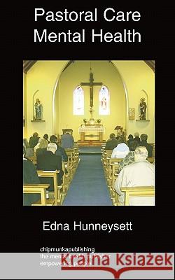 Pastoral Care Mental Health Edna Hunneysett 9781847478832 Chipmunkapublishing