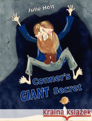 Conner's Giant Secret Julie Holt 9781847480439