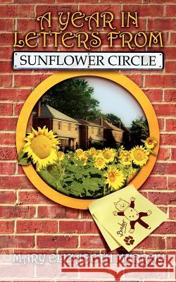 A Year in Letters from Sunflower Circle Mary Elizabeth Murray 9781847480835