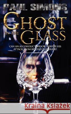 Ghost in the Glass Paul Simons 9781847481344 New Generation Publishing