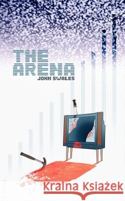 The Arena John Swales 9781847481658