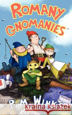 Romany Gnomanies P. M. Winks 9781847482662 New Generation Publishing