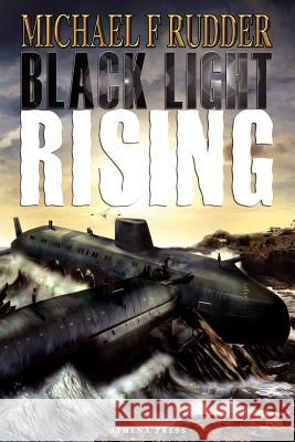 Black Light Rising Michael F. Rudder 9781847482808