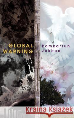 Global Warning Ramkarrun Jokhoo 9781847484307 New Generation Publishing