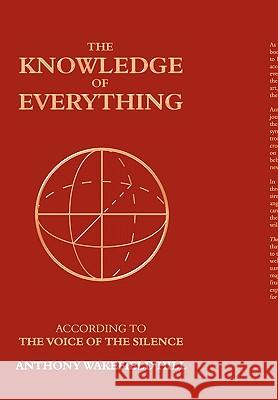 The Knowledge of Everything: According to the Voice of Silence Anthony Wakefield Hill 9781847484475 New Generation Publishing