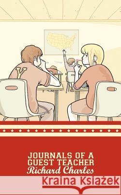 Journals of a Guest Teacher Richard Charles 9781847484499