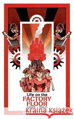 Life on the Factory Floor (1962-1994) Hughie Griffiths 9781847484871 New Generation Publishing