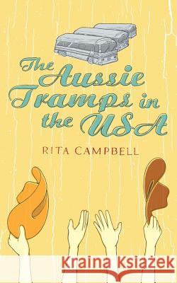 The Aussie Tramps in the USA Rita Campbell 9781847485021 New Generation Publishing