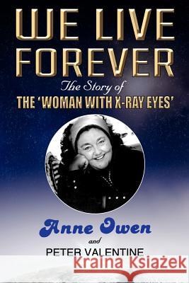 We Live Forever Anne Owen, Peter Valentine 9781847485120