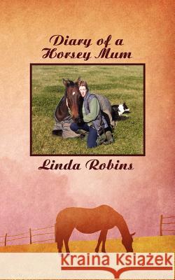 Diary of a Horsey Mum Linda Robins 9781847485694