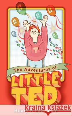 The Adventures of Little Ted Hilary R. Lawrence 9781847485878