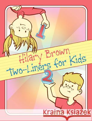 Two-Liners for Kids Hilary Brown 9781847487070 New Generation Publishing