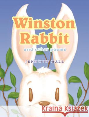 Winston Rabbit and Other Poems Jennifer Hall 9781847487353
