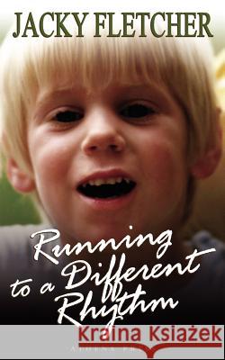 Running to a Different Rhythm Jacky Fletcher 9781847487476 New Generation Publishing