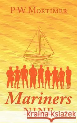 Mariners Nine P. W. Mortimer 9781847487988 New Generation Publishing