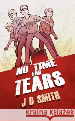 No Time for Tears J. D. Smith 9781847488169 New Generation Publishing