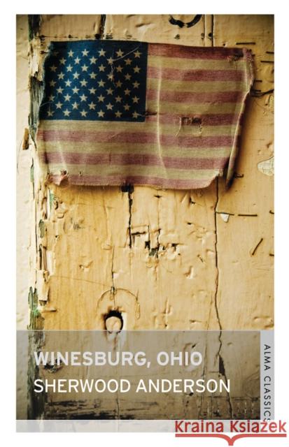 Winesburg, Ohio Sherwood Anderson 9781847492166 Alma Books Ltd