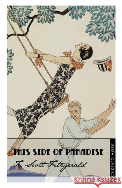 This Side of Paradise: Deluxe Annotated Edition F. Scott Fitzgerald 9781847492227 Alma Books Ltd