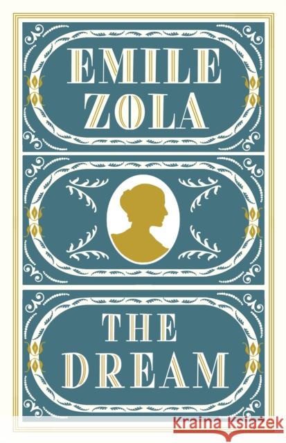 The Dream: Annotated edition with a forward by Tim Parks Emile Zola 9781847493118