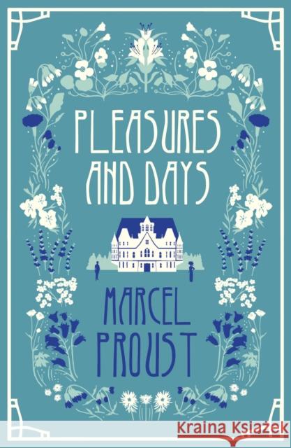 Pleasures and Days Proust, Marcel 9781847493170