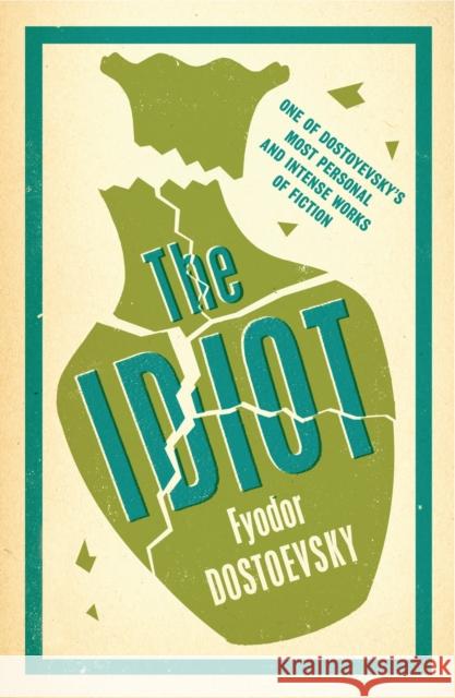 The Idiot: New Translation Dostoevsky Fyodor 9781847493439