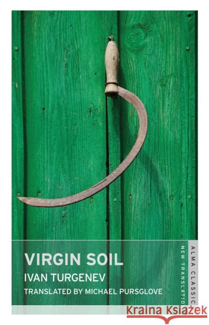 Virgin Soil: New Translation Ivan Turgenev 9781847493750 Alma Books Ltd