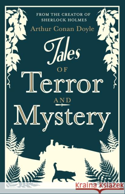 Tales of Terror and Mystery Arthur Conan Doyle 9781847493842 Alma Books Ltd