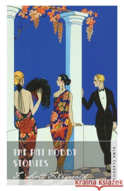 The Pat Hobby Stories F. Scott Fitzgerald 9781847493859 Alma Books Ltd