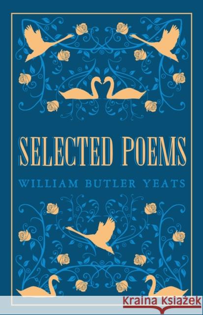 Selected Poems: Annotated Edition (Great Poets Series) W.B. Yeats 9781847494412 Alma Books Ltd