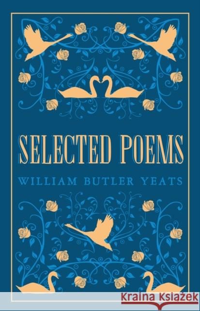 Selected Poems: Annotated Edition (Great Poets Series) W.B. Yeats 9781847494412