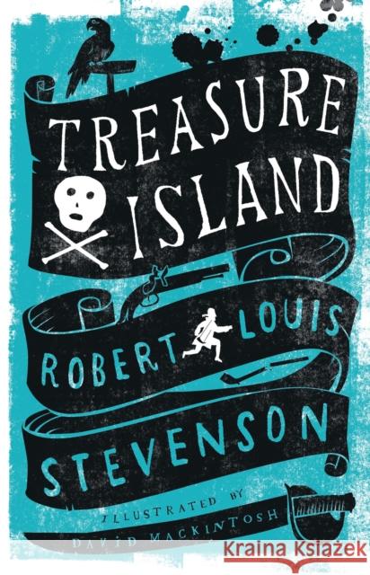Treasure Island: Annotated Edition. Illustrated by David Mackintosh Robert Louis Stevenson 9781847494863 Alma Books Ltd