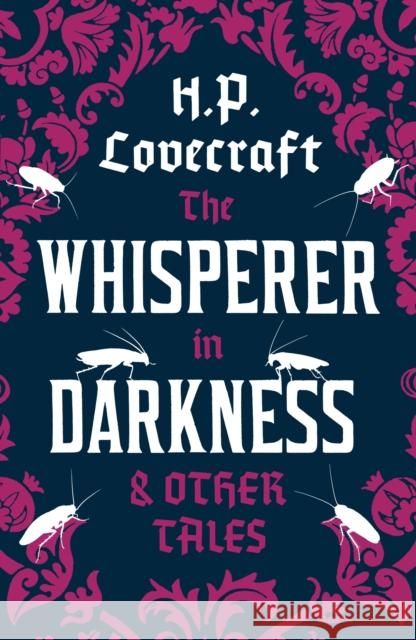 The Whisperer in Darkness and Other Tales: Annotated Edition H.P. Lovecraft 9781847494986 Alma Books Ltd