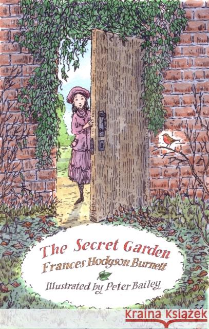 The Secret Garden: Illustrated by Peter Bailey Frances Hodgson Burnett 9781847495730 Alma Books Ltd