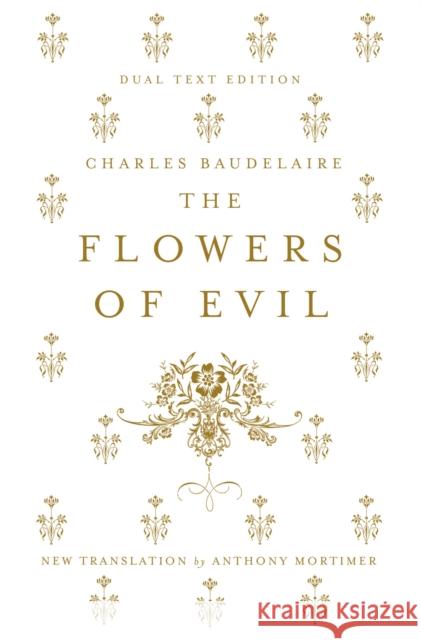 The Flowers of Evil Charles Baudelaire, Anthony Mortimer 9781847495747 Alma Books Ltd