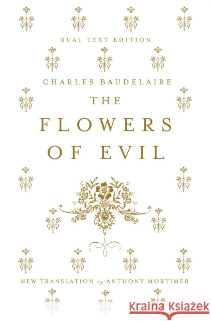 The Flowers of Evil: Dual Language and New Verse Translation Charles Baudelaire 9781847495747 Alma Books Ltd