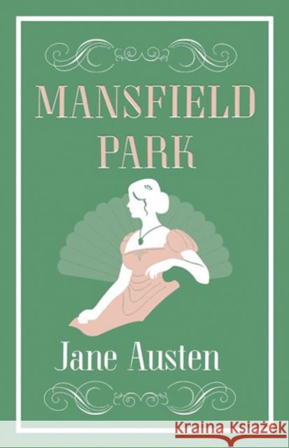 Mansfield Park: Annotated Edition (Alma Classics Evergreens) Jane Austen 9781847495983