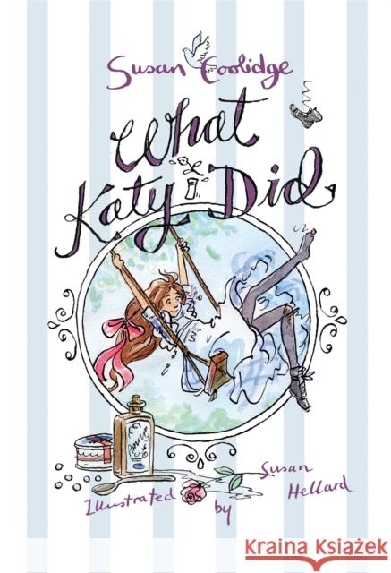 What Katy Did: Illustrated by Susan Hellard Susan Coolidge 9781847496072 Alma Classics