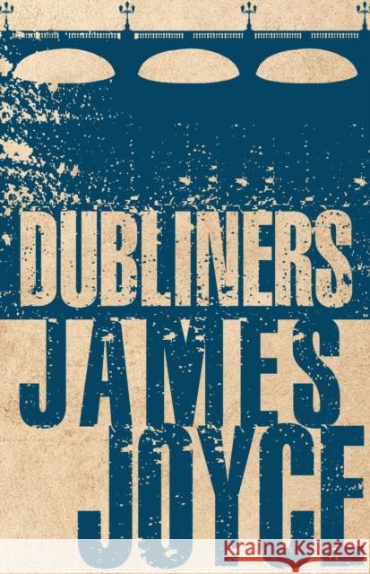 Dubliners: Annotated Edition (Alma Classics Evergreens)  9781847496317 Alma Books