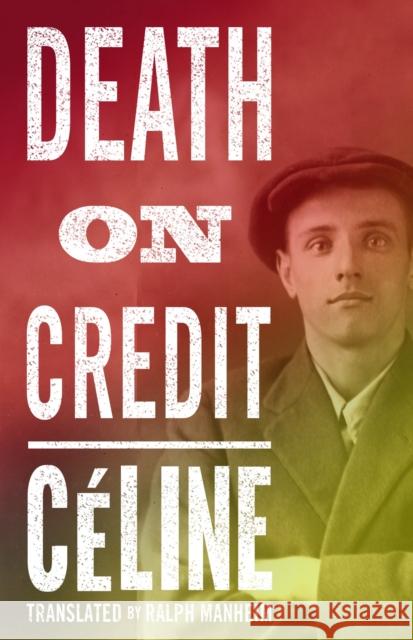 Death on Credit Louis-Ferdinand Celine Ralph Manheim  9781847496348