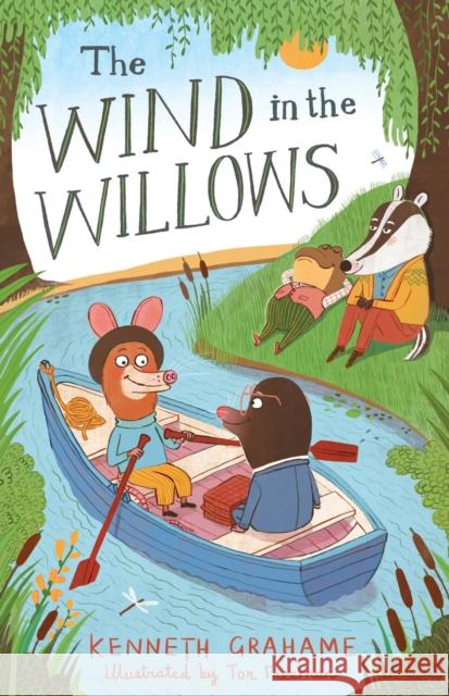 The Wind in the Willows Kenneth Grahame Tor Freeman 9781847496386 Alma Books